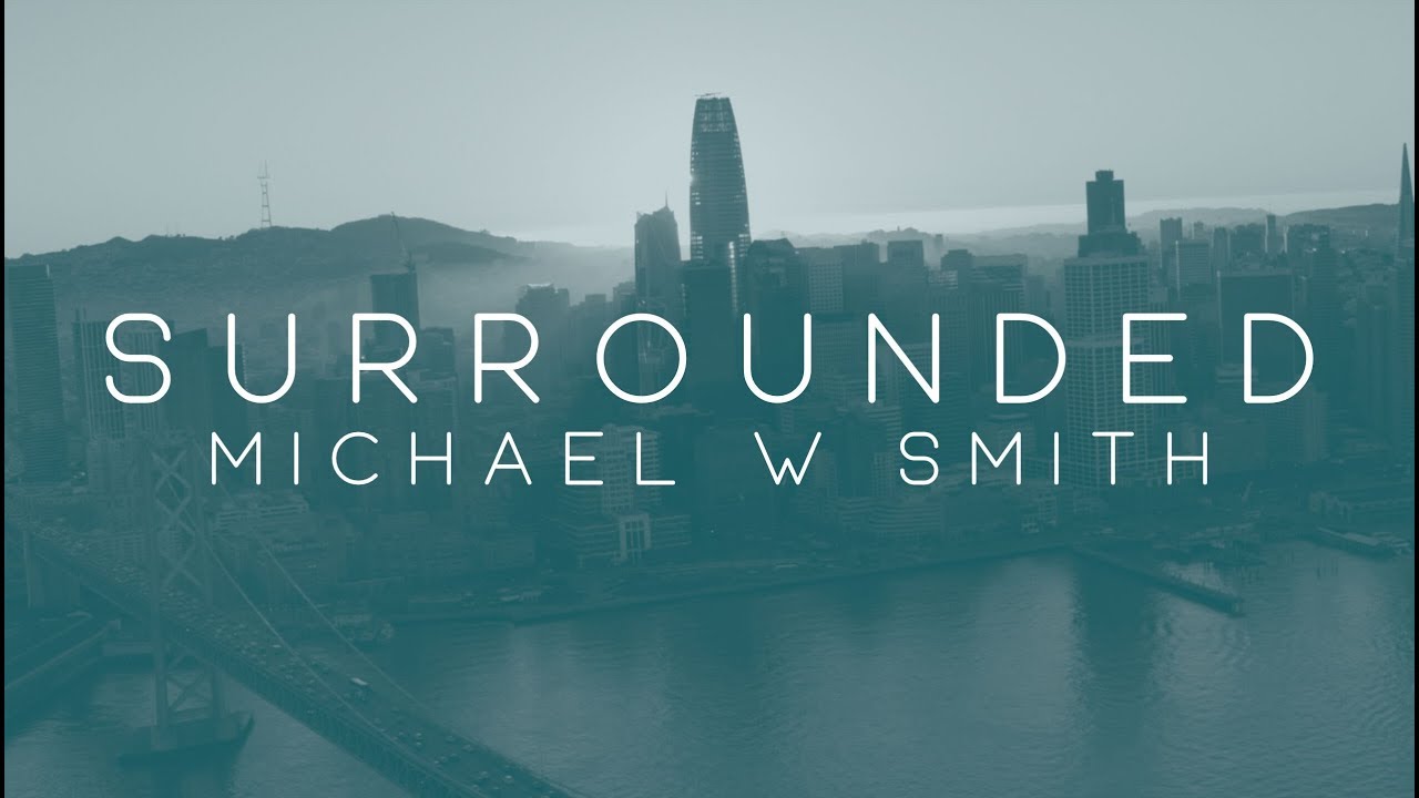 Michael W. Smith - Surrounded (Fight My Battles) - Lyric Video from AWAKEN