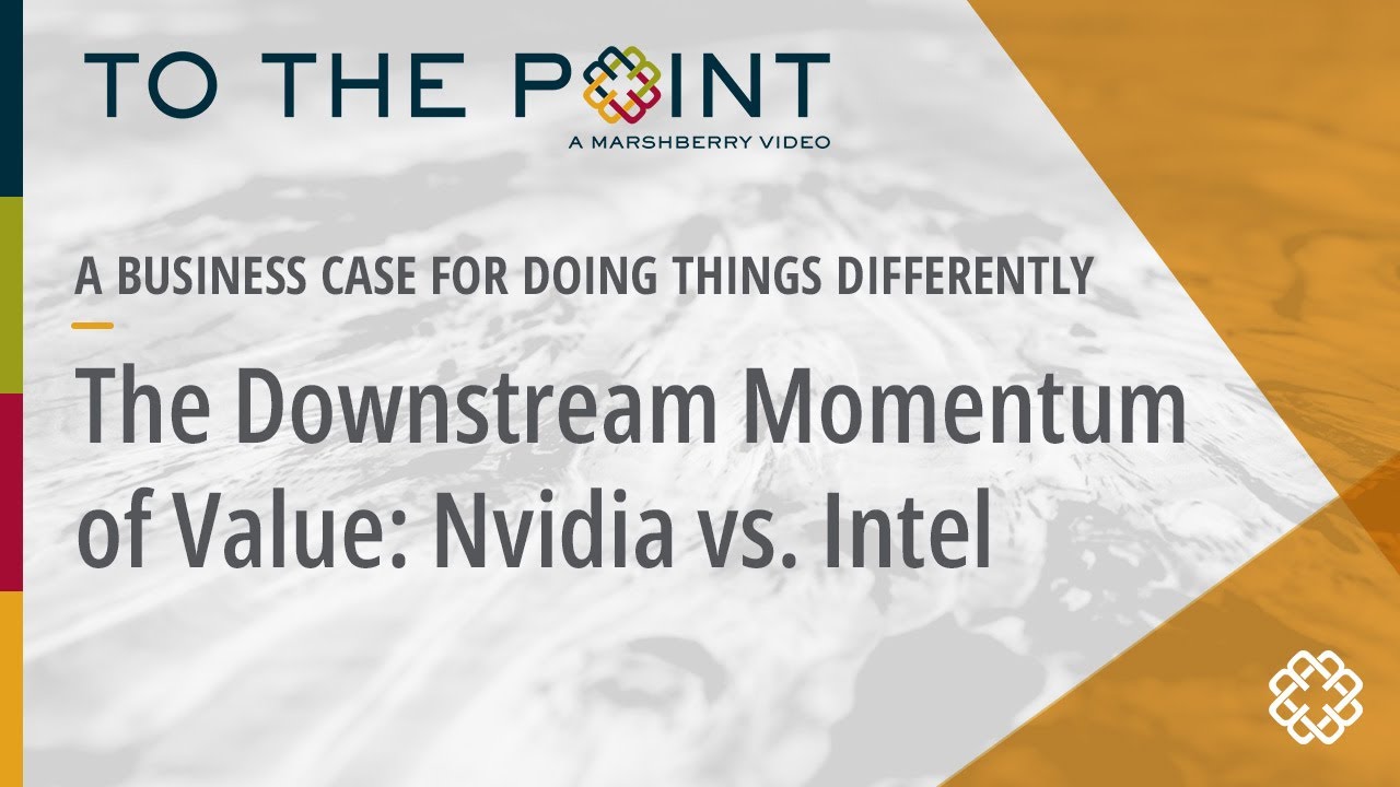 Thumbnail for The Downstream Momentum of Value: Nvidia vs. Intel video