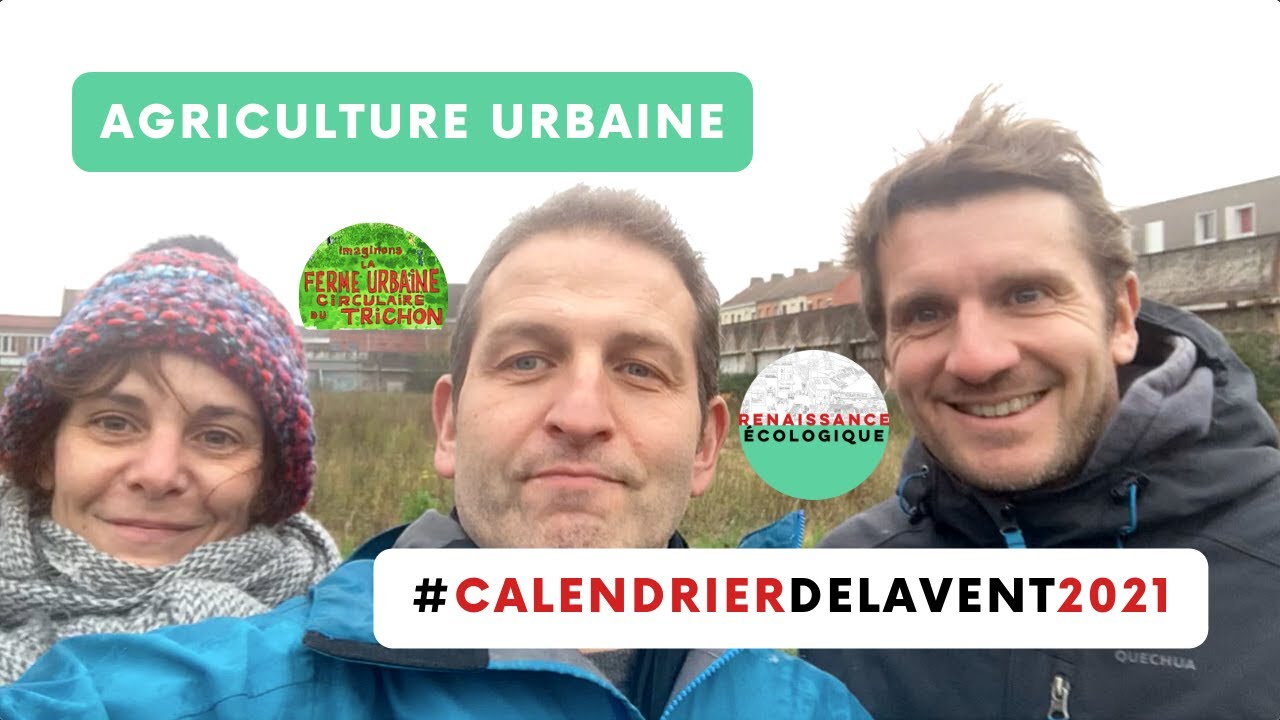 Agriculture Urbaine #CalendrierdelAvent2021 Ferme Urbaine Circulaire du Trichon