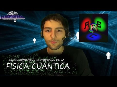 cuántica - Página web: http://granmisterio.org Canal de Youtube: https://www.youtube.com/user/VMGranmisterio Facebook: https://www.facebook.com/VMgranmisterio Twitter: ...