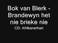 Bok van Blerk - Brandewyn Het Nie Brieke Nie