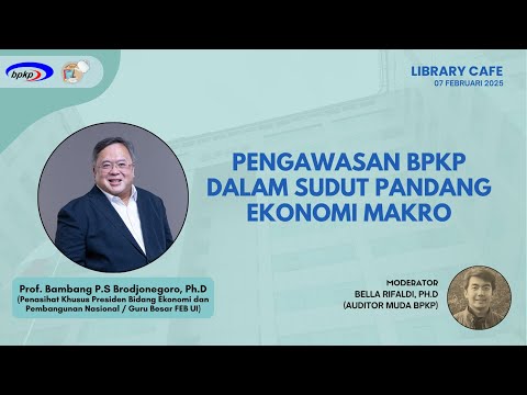 Pengawasan BPKP dalam Sudut Pandang Ekonomi Makro - Knowledge Sharing Library Café BPKP