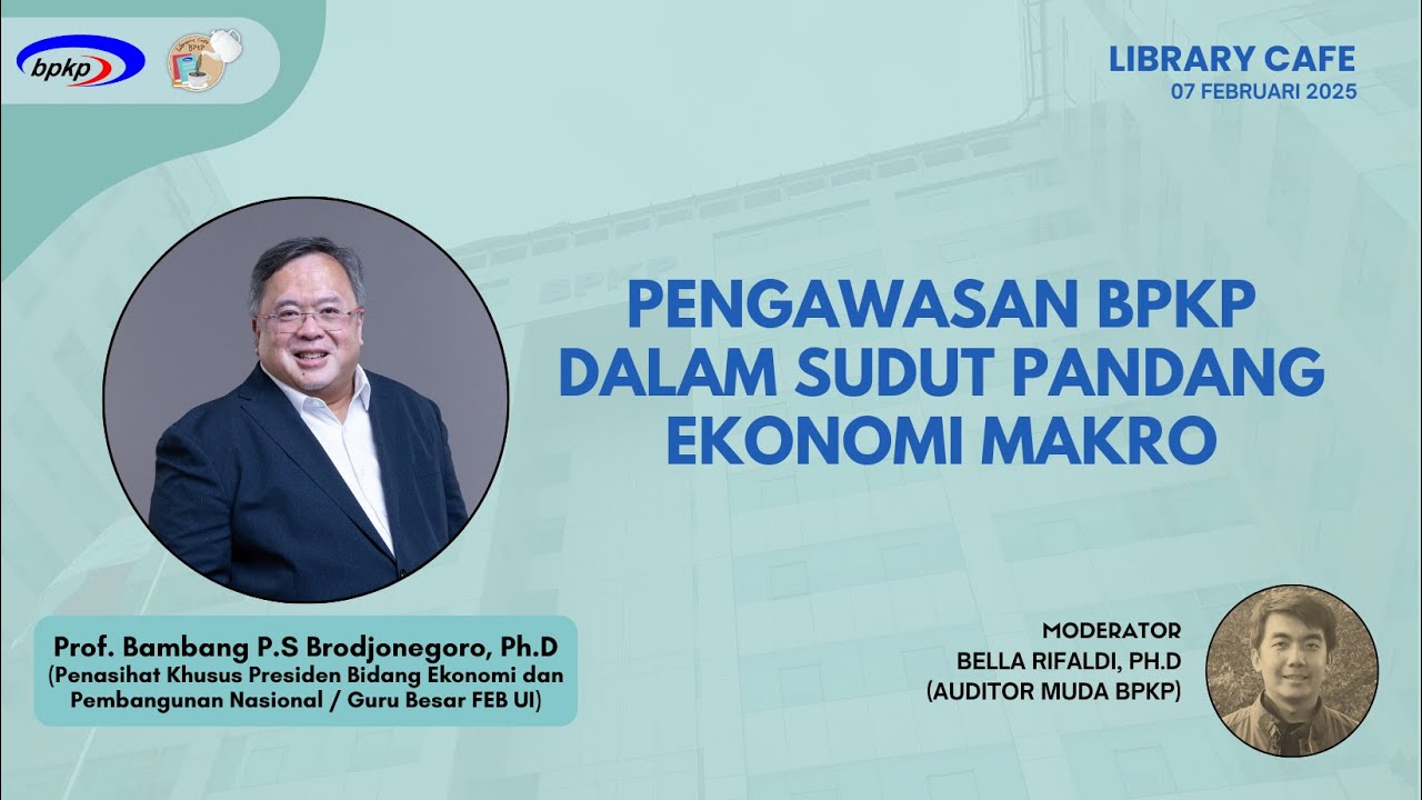 Pengawasan BPKP dalam Sudut Pandang Ekonomi Makro - Knowledge Sharing Library Café BPKP