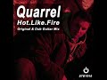 Quarrel- Hot Like Fire (Quarrel\