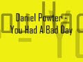 Daniel Powter you had a bad day