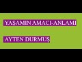 Yaşamın Amacı Anlamı. (19.01.2024)