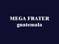 mega frater