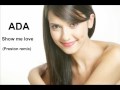 Ada – Show me love