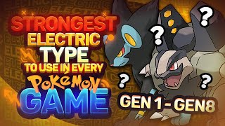 The STRONGEST Electric Type to Use in EVERY Pokemo