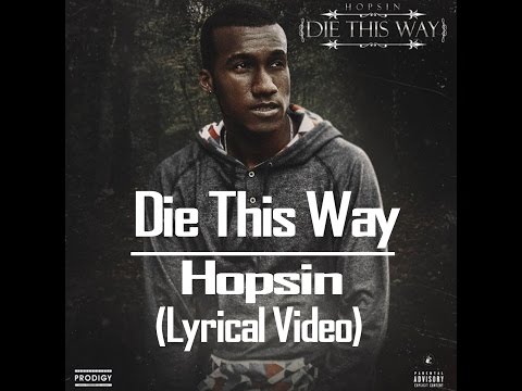 Hopsin - Die This way (lyrical video / video vith lyrics) (Feat. Matt Black and Joey Tee) 2016
