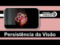 Mago da Física - Persistência da Visão (Exemplo Visual)
