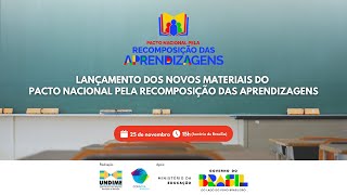 Lançamento dos Novos Materiais do Pacto Nacional Pela Recomposição das Aprendizagens
