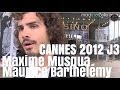 Cannes 2012 Jour 5 - Maxime Musqua En Casting Avec Maurice Barthélémy