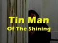 videos de Tin Man Of The Shining