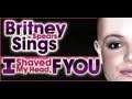 Britney Spears Sings "I Shaved My Head  F*** You!"