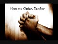 Vem Senhor, Me Guiar...