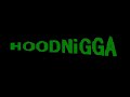 HOODNiGGA