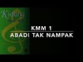 KMM 1 Abadi Tak Nampak