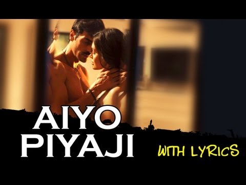 Aiyo Piyaji – Full Song With Lyrics – Chakravyuh
