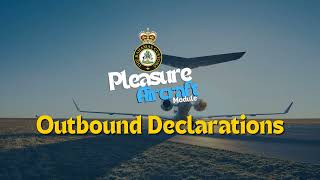 Pleasure Air Craft Module  Outbound Declarations