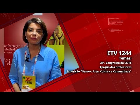 35º Congresso da CNTE | Apagão dos Professores | Exposição Game+: Arte, Cultura e Comunidade