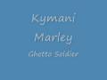 Kymani Marley - Ghetto Soldier