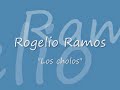 Rogelio Ramos - Los cholos Rogelio Ramos - Los cholos