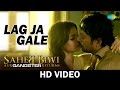 Lag Ja Gale Song Video - Saheb Biwi Aur Gangster Returns