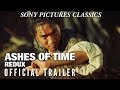 play video - Ashes of Time Redux - Ashes of Time Redux