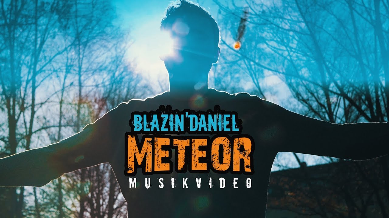 ► METEOR ◄ [Musikvideo] | BLAZIN'DANIEL