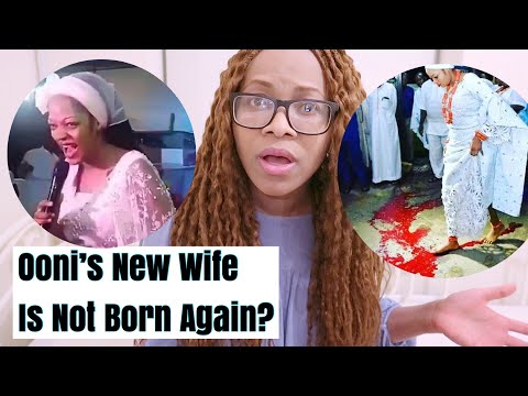 “Ooni’s New Wife Is Not Born Again Christian"