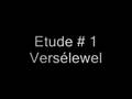 Etude # 1 - Versélewel