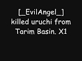 [_EvilAngel_] killed Uruchi from Tarim Basin. Nr.1