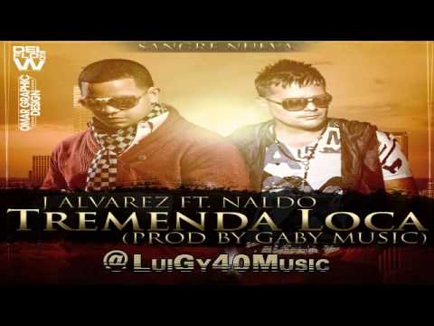 Tremenda Loca ft. Naldo J Alvarez