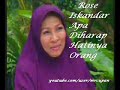 Rose Iskandar - Apa Diharap Hatinya Orang