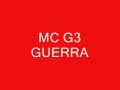 MC G3 - GUERRA