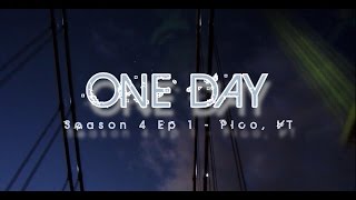 Alba Adventures - Season 4 Episode 1 - ONE DAY - Pico, VT