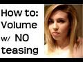 How to add volume to hair without teasing hair tutorial