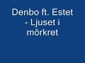 Denbo ft. Estet - Ljuset i Mörkret Denbo ft. Estet - Ljuset i Mörkret