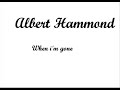 When i'm gone - albert hammond