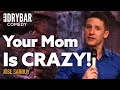 You Don’t Know Your Mom Is Crazy Until You’re Older.