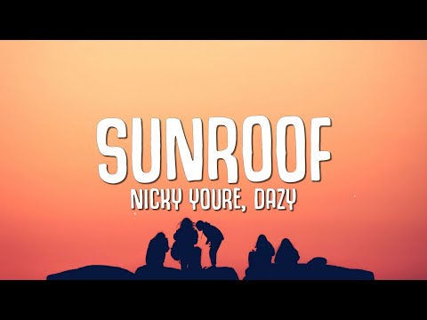 Nicky Youre, dazy - Sunroof (Lyrics) i got my head out the sunroof