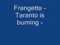 Frangetta - Taranto is Burning