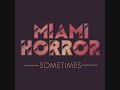 мими "Sometimes (Gloves Extended Mix)" by Miami Horror ♫ http://t.co/ttEzfZss #cloudskipper
