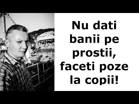 Click aici pentru vizualizare Nu dati banii pe prostii faceti poze la copii Nu dati banii pe prostii faceti poze la copii