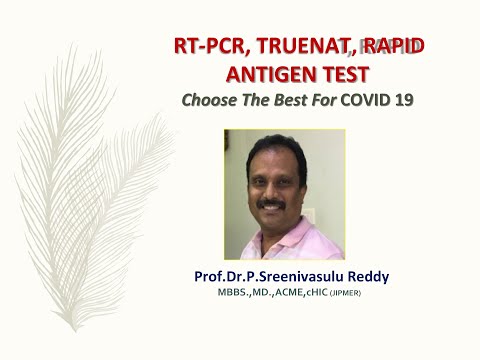 RT-PCR, Truenat, Rapid Antigen Tests for COVID19: What we need to know? Dr.P.Sreenivasulu Reddy MD.,