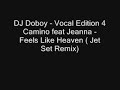 Camino Feat. Jeanna - Feels Like Heaven (JetSet Remix) Camino Feat. Jeanna - Feels Like Heaven (JetSet Remix)