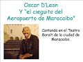 oscar d` león y ciego de maracaibo