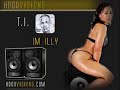 T.I. - Paper Trail - I'm Illy
