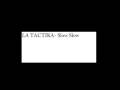 Tactika- Slow Slow